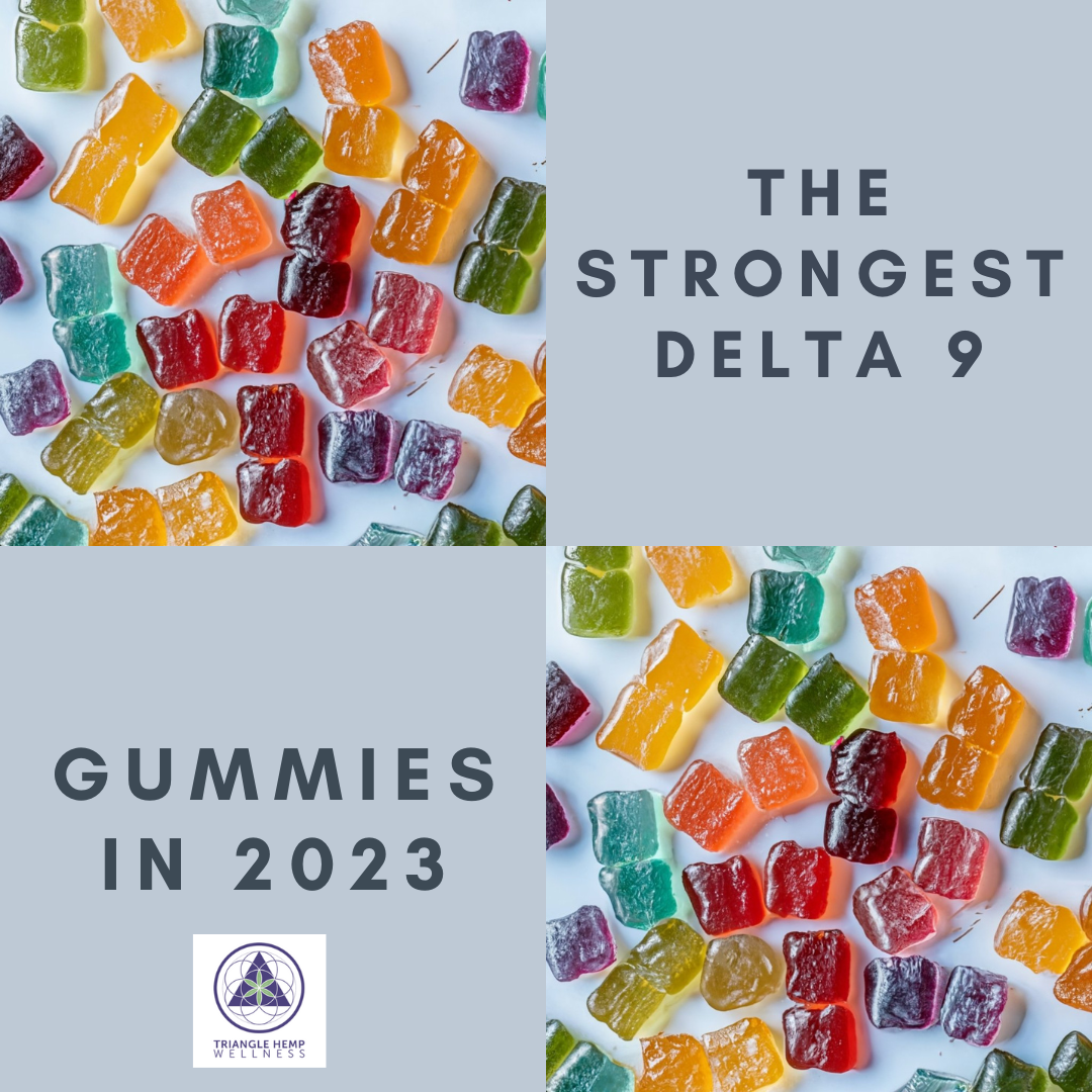 The Strongest Delta 9 Gummies in 2023