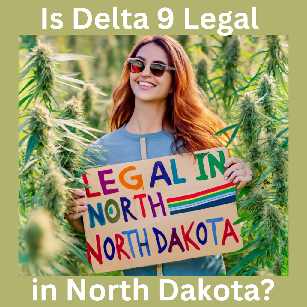 Is Delta 9 Legal in North Dakota?