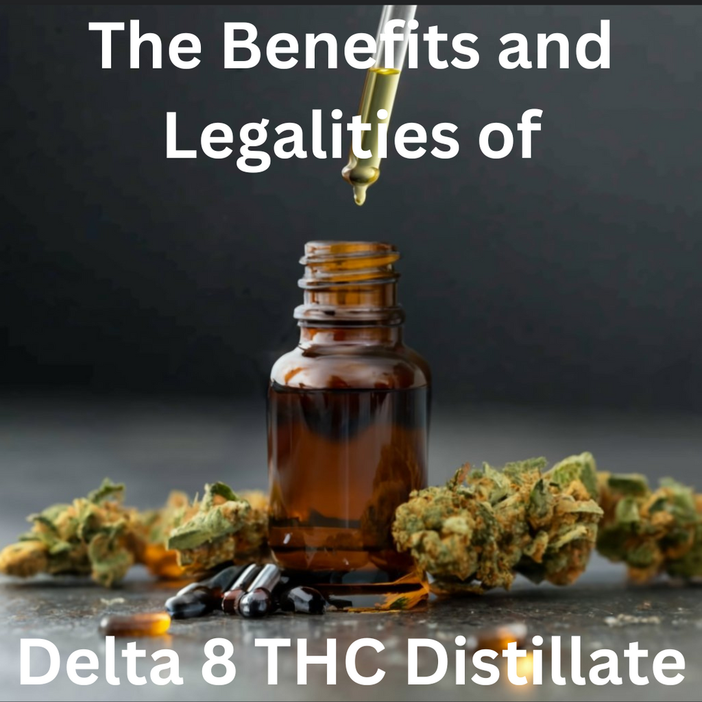 The Benefits and Legalities of Delta 8 THC Distillate