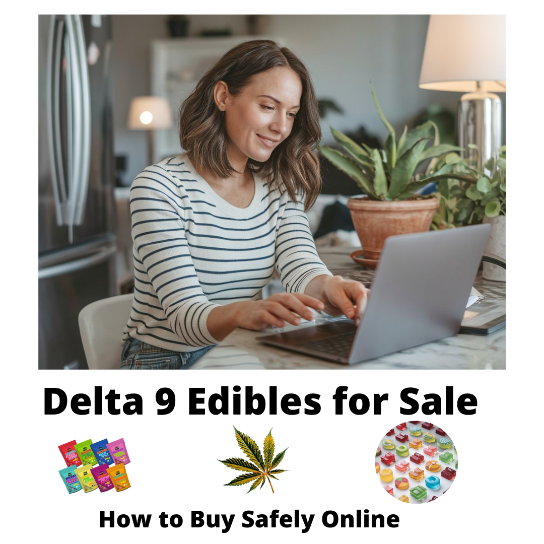 Delta 9 Edibles for Sale: How to Buy Safely Online
