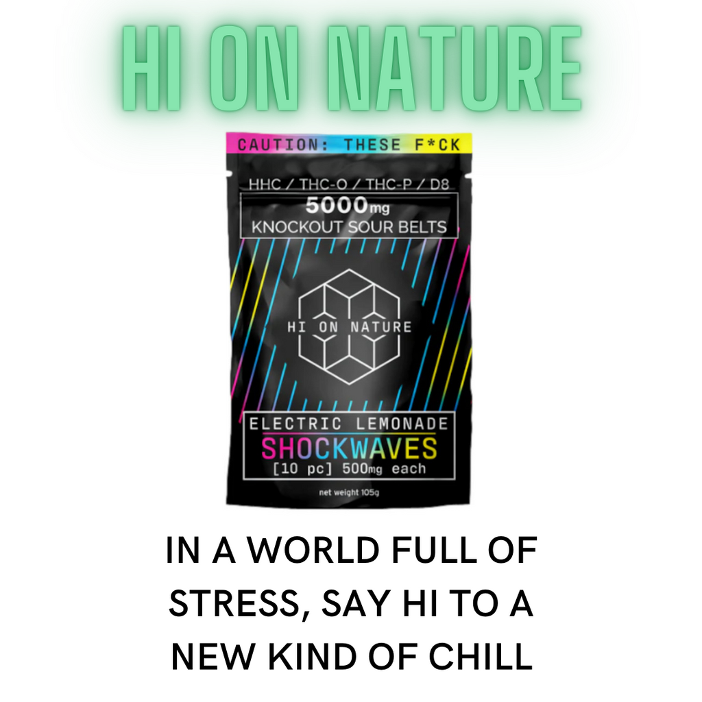 Hi On Nature- High Tolerance Only!!