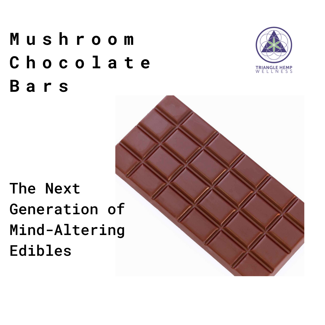 Mushroom Chocolate Bar- The Next Generation of of Edibles