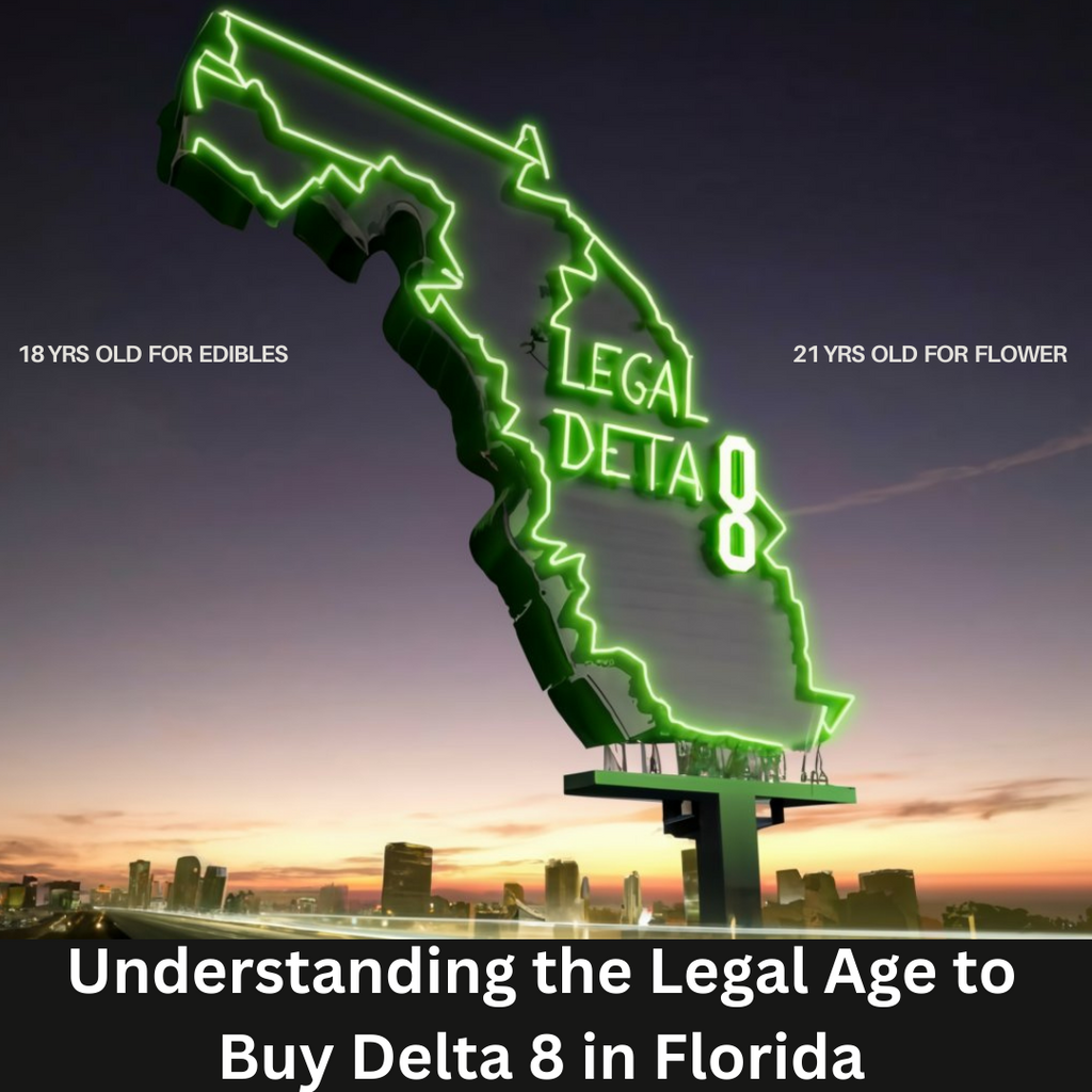Understanding the Legal Age to Buy Delta 8 in Florida