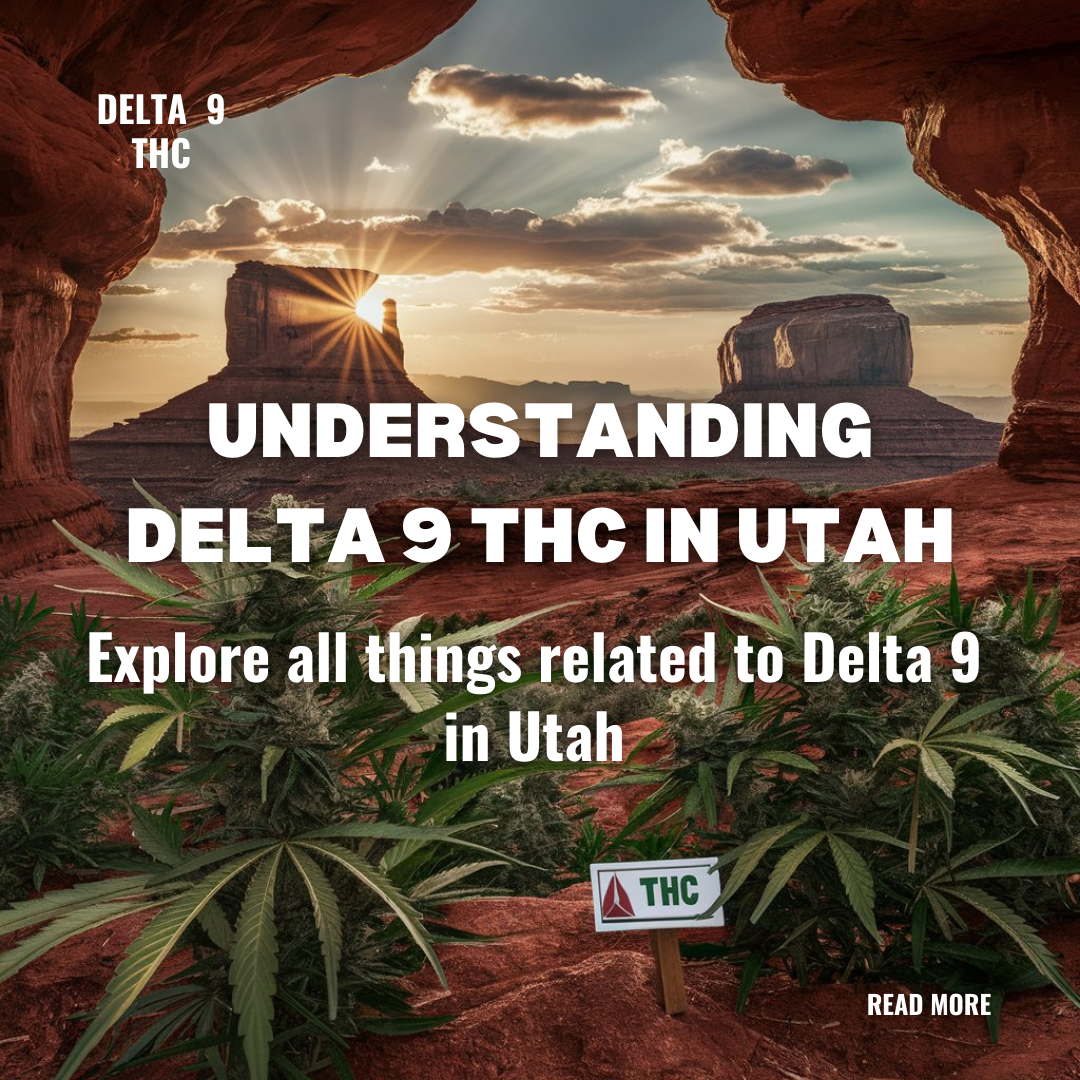 Understanding Delta 9 THC in Utah